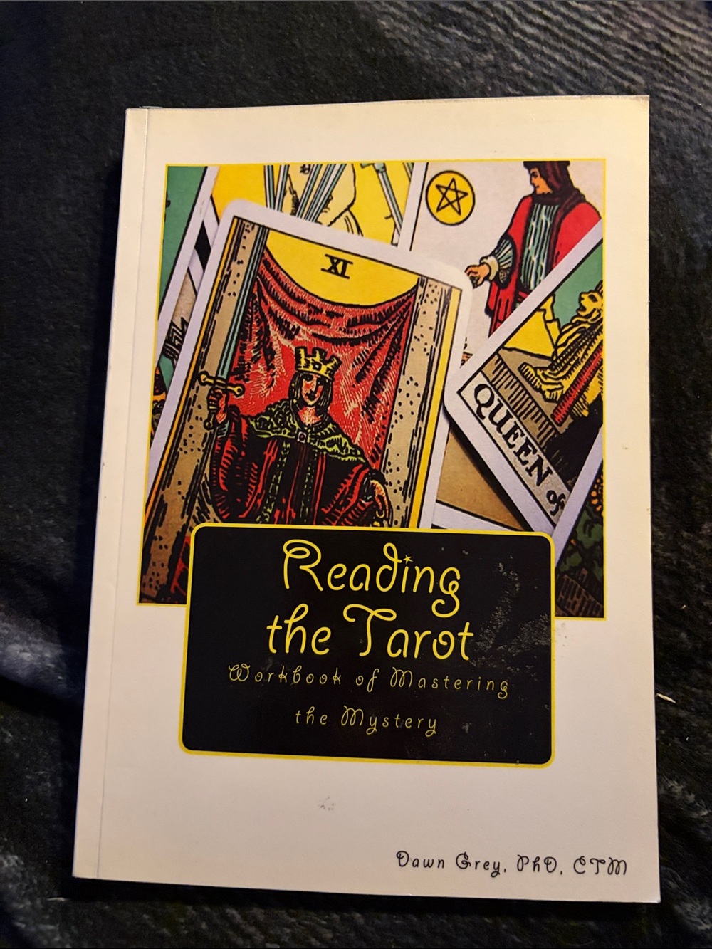 Reading the Tarot Workbook of Mastering the Mystery-By Dawn Grey